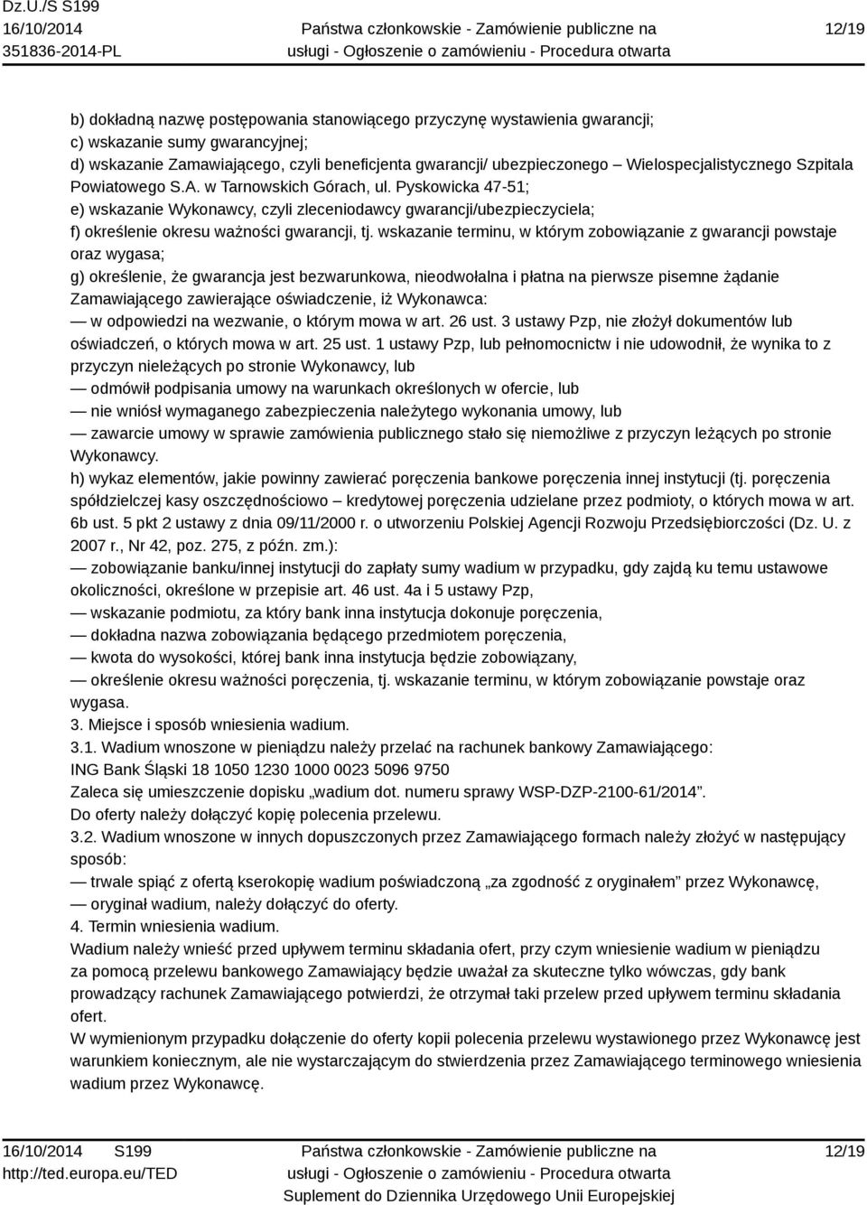 Pyskowicka 47-51; e) wskazanie Wykonawcy, czyli zleceniodawcy gwarancji/ubezpieczyciela; f) określenie okresu ważności gwarancji, tj.