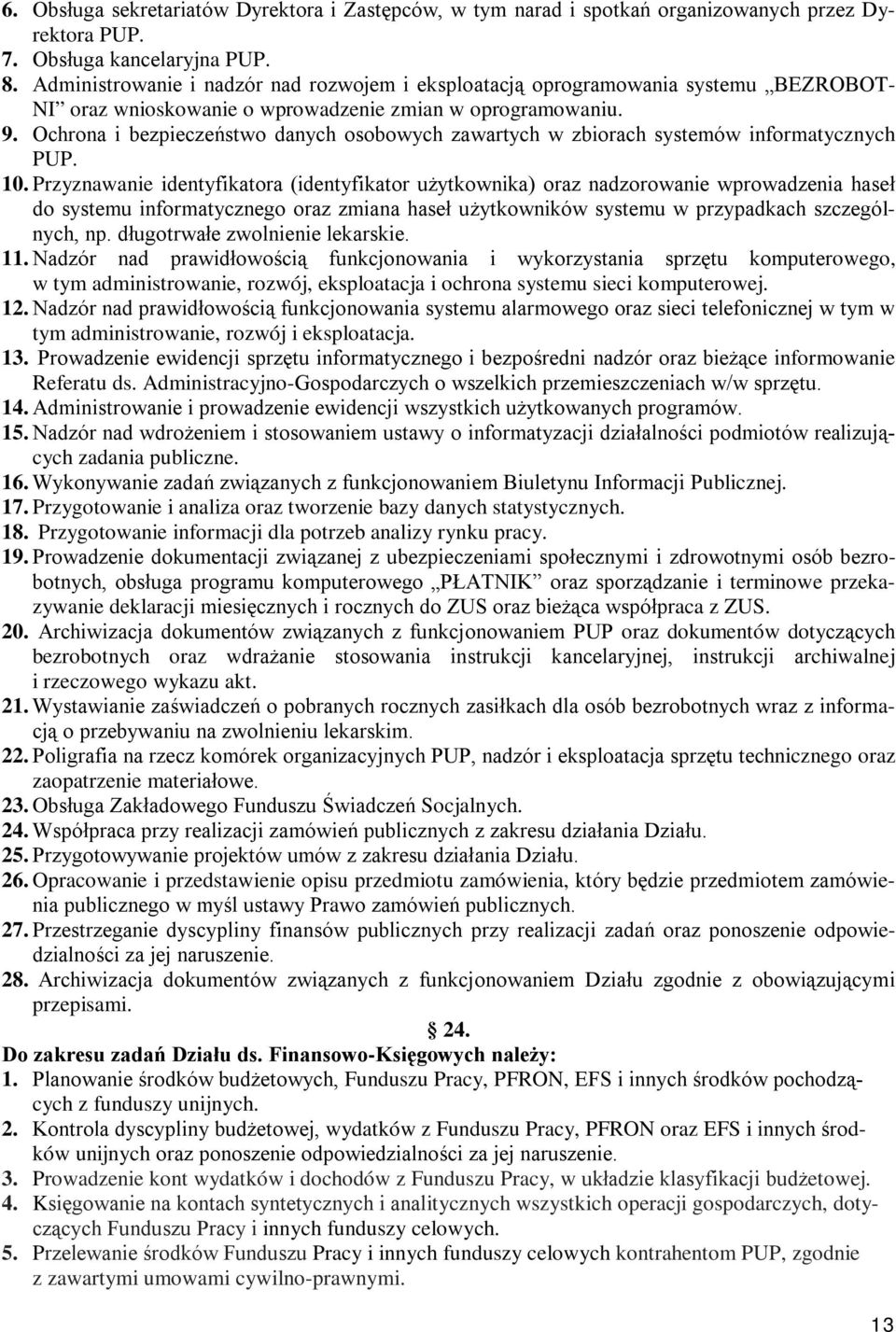 Ochrona i bezpieczeństwo danych osobowych zawartych w zbiorach systemów informatycznych PUP. 10.