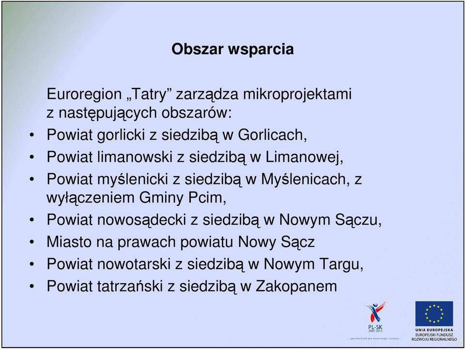 Myślenicach, z wyłączeniem Gminy Pcim, Powiat nowosądecki z siedzibą w Nowym Sączu, Miasto na