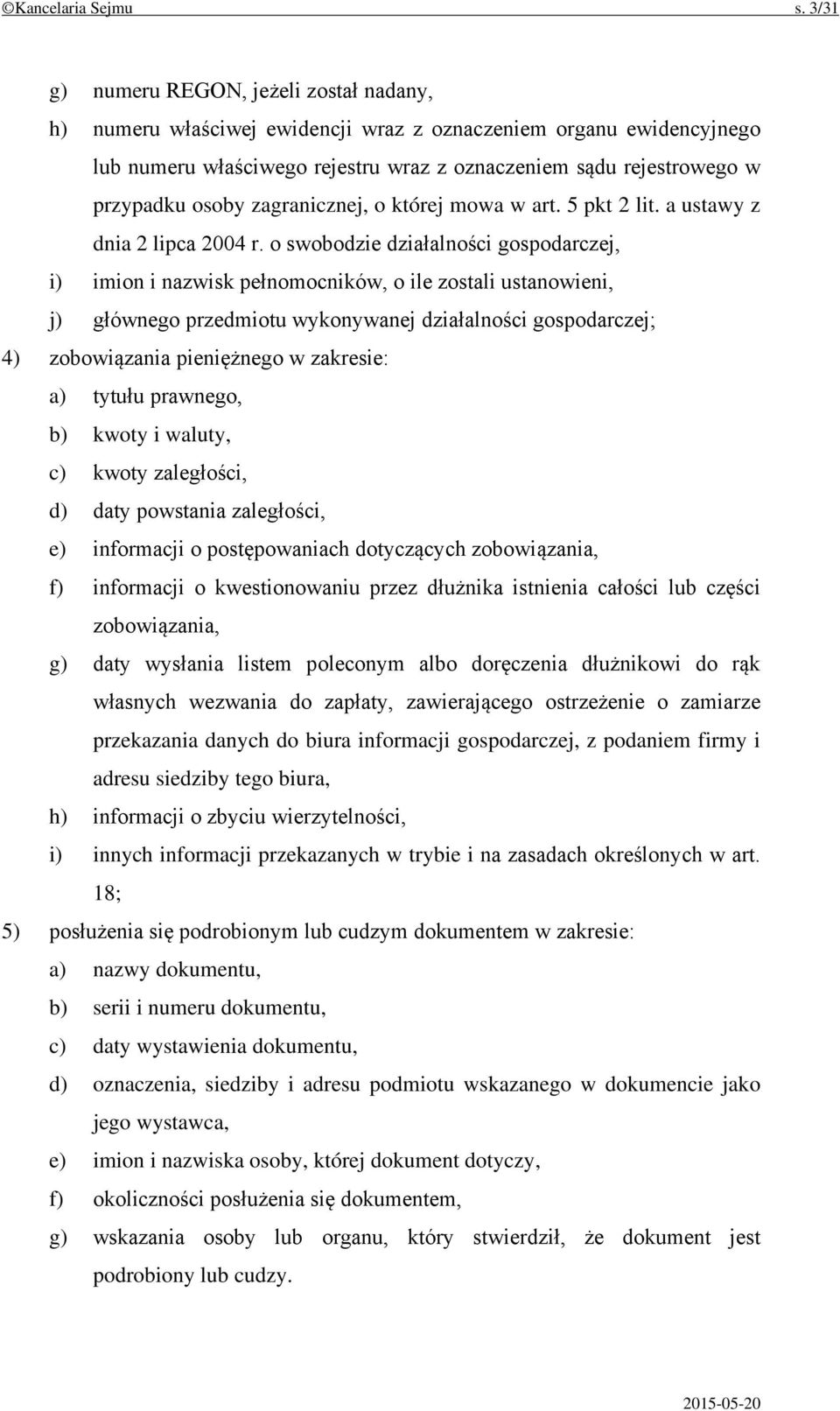 zagranicznej, o której mowa w art. 5 pkt 2 lit. a ustawy z dnia 2 lipca 2004 r.