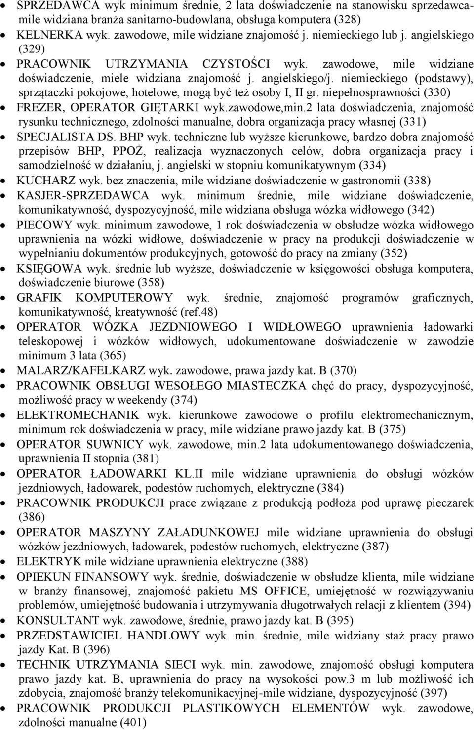 niemieckiego (podstawy), sprzątaczki pokojowe, hotelowe, mogą być też osoby I, II gr. niepełnosprawności (330) FREZER, OPERATOR GIĘTARKI wyk.zawodowe,min.