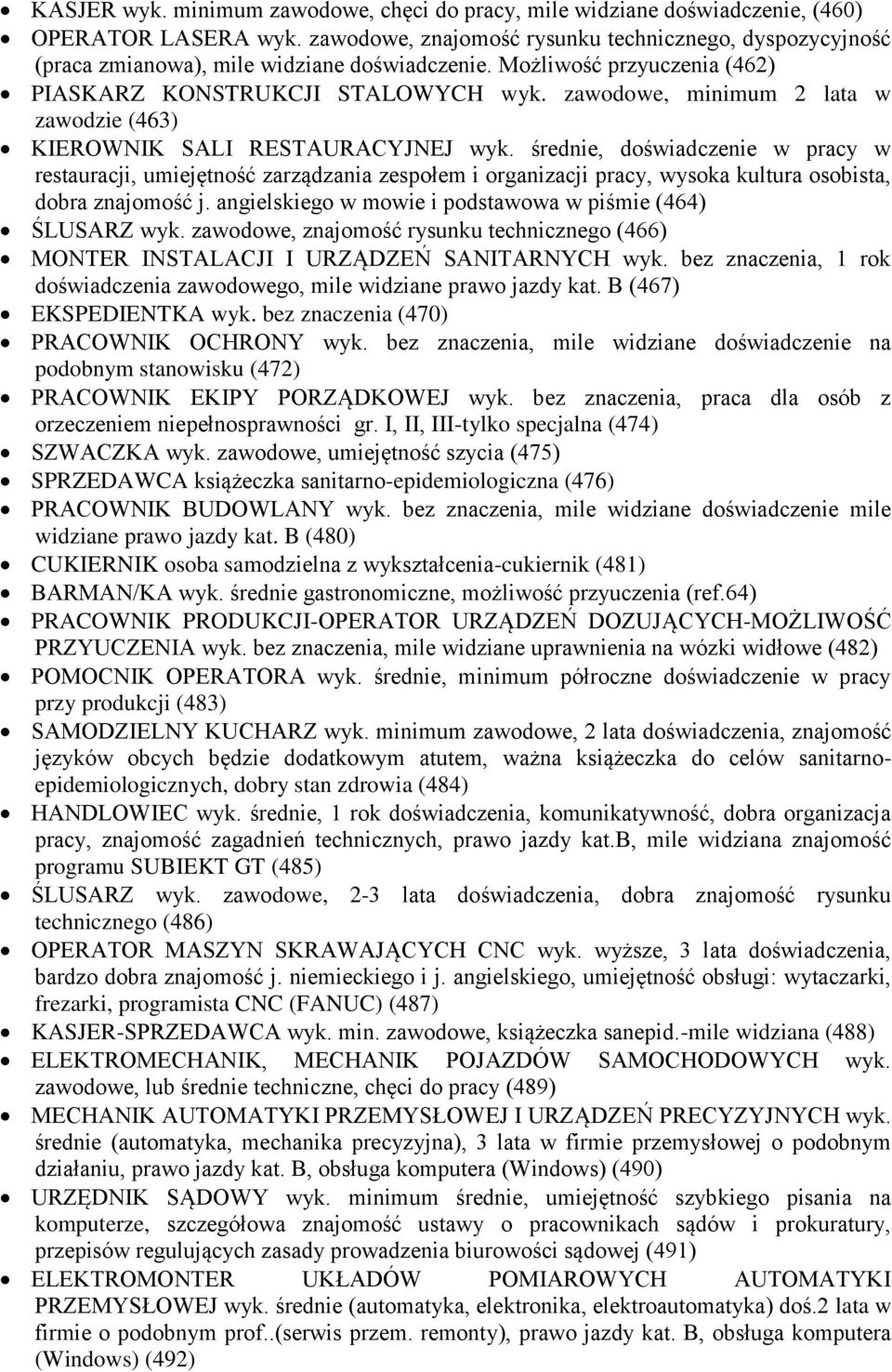 zawodowe, minimum 2 lata w zawodzie (463) KIEROWNIK SALI RESTAURACYJNEJ wyk.