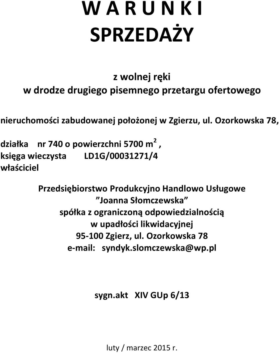 Ozorkowska 78, działka nr 740 o powierzchni 5700 m 2, księga wieczysta LD1G/00031271/4 właściciel Przedsiębiorstwo