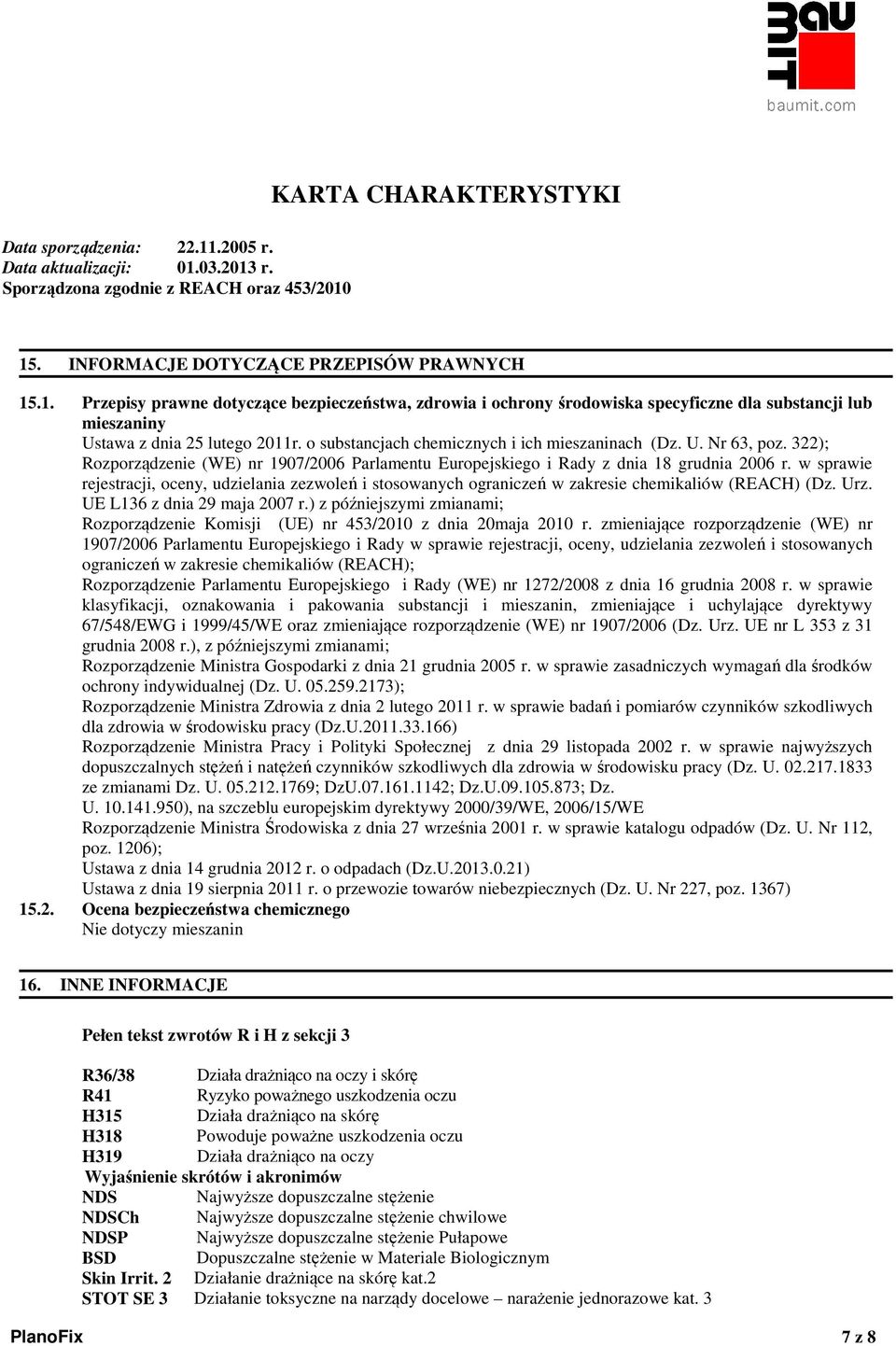 w sprawie rejestracji, oceny, udzielania zezwoleń i stosowanych ograniczeń w zakresie chemikaliów (REACH) (Dz. Urz. UE L136 z dnia 29 maja 2007 r.