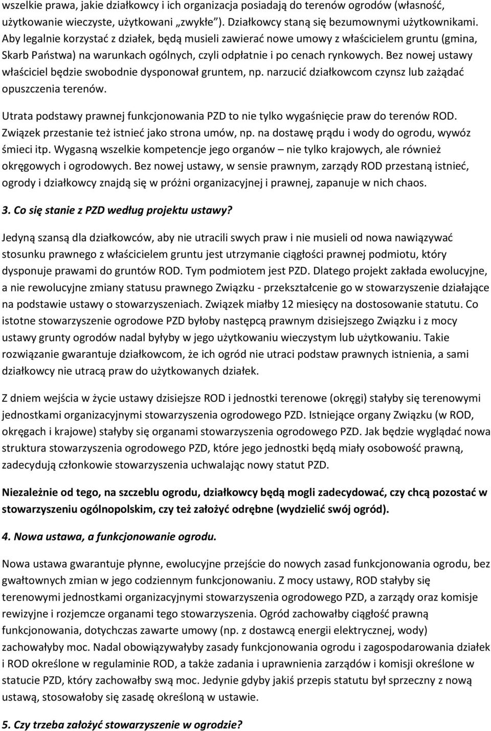 Bez nowej ustawy właściciel będzie swobodnie dysponował gruntem, np. narzucić działkowcom czynsz lub zażądać opuszczenia terenów.