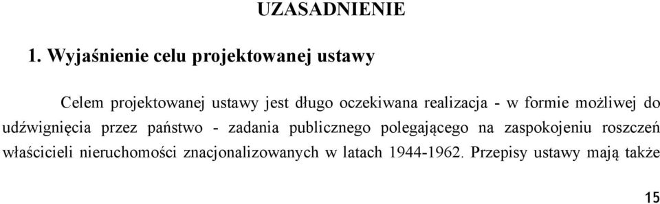 oczekiwana realizacja - w formie możliwej do udźwignięcia przez państwo -