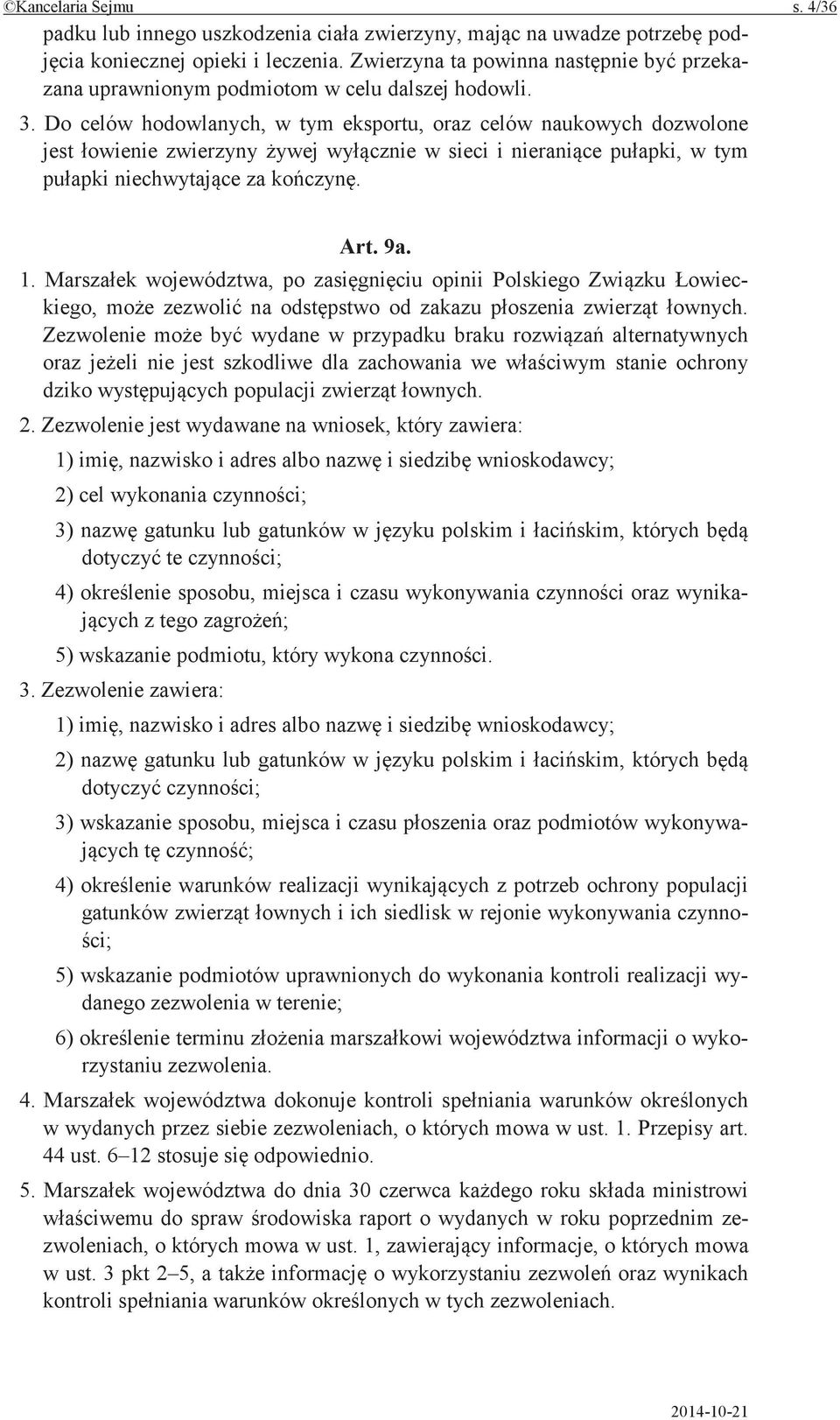 województwa, po opinii Polskiego ckiego, na od zakazu Zezwolenie wydane w przypadku braku alternatywnych oraz nie jest szkodliwe dla zachowania we stanie ochrony dziko populacji 2.