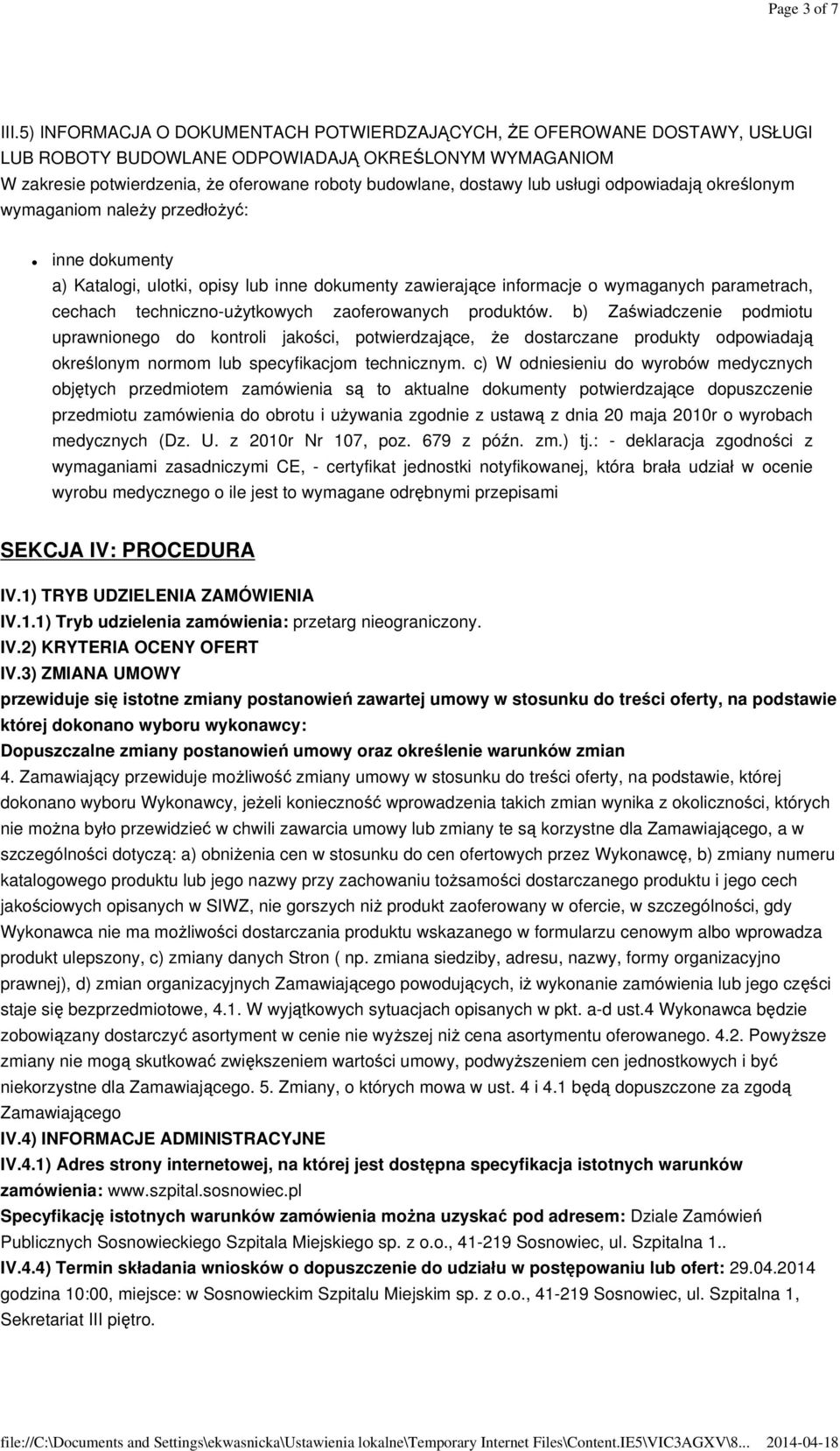 usługi odpowiadają określonym wymaganiom naleŝy przedłoŝyć: inne dokumenty a) Katalogi, ulotki, opisy lub inne dokumenty zawierające informacje o wymaganych parametrach, cechach techniczno-uŝytkowych