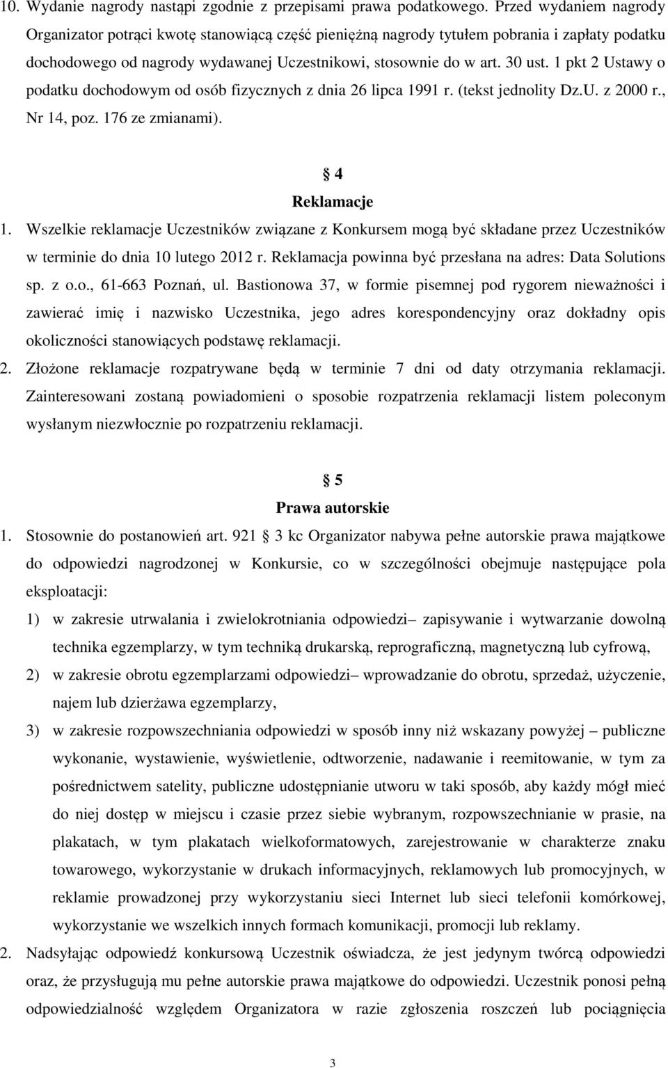 1 pkt 2 Ustawy o podatku dochodowym od osób fizycznych z dnia 26 lipca 1991 r. (tekst jednolity Dz.U. z 2000 r., Nr 14, poz. 176 ze zmianami). 4 Reklamacje 1.