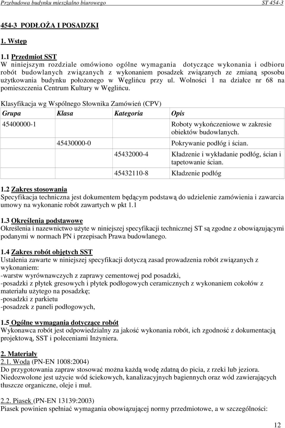 połoŝonego w Węglińcu przy ul. Wolności 1 na działce nr 68 na pomieszczenia Centrum Kultury w Węglińcu.