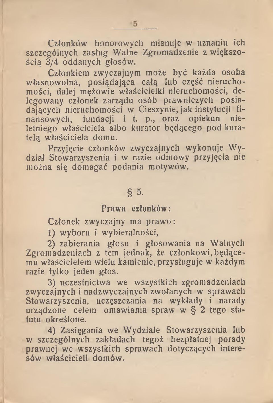 nieruchomości w Cieszynie, jak instytucji finansowych, fundacji i t. p., oraz opiekun nieletniego właściciela albo kurator będącego pod kuratelą właściciela domu.