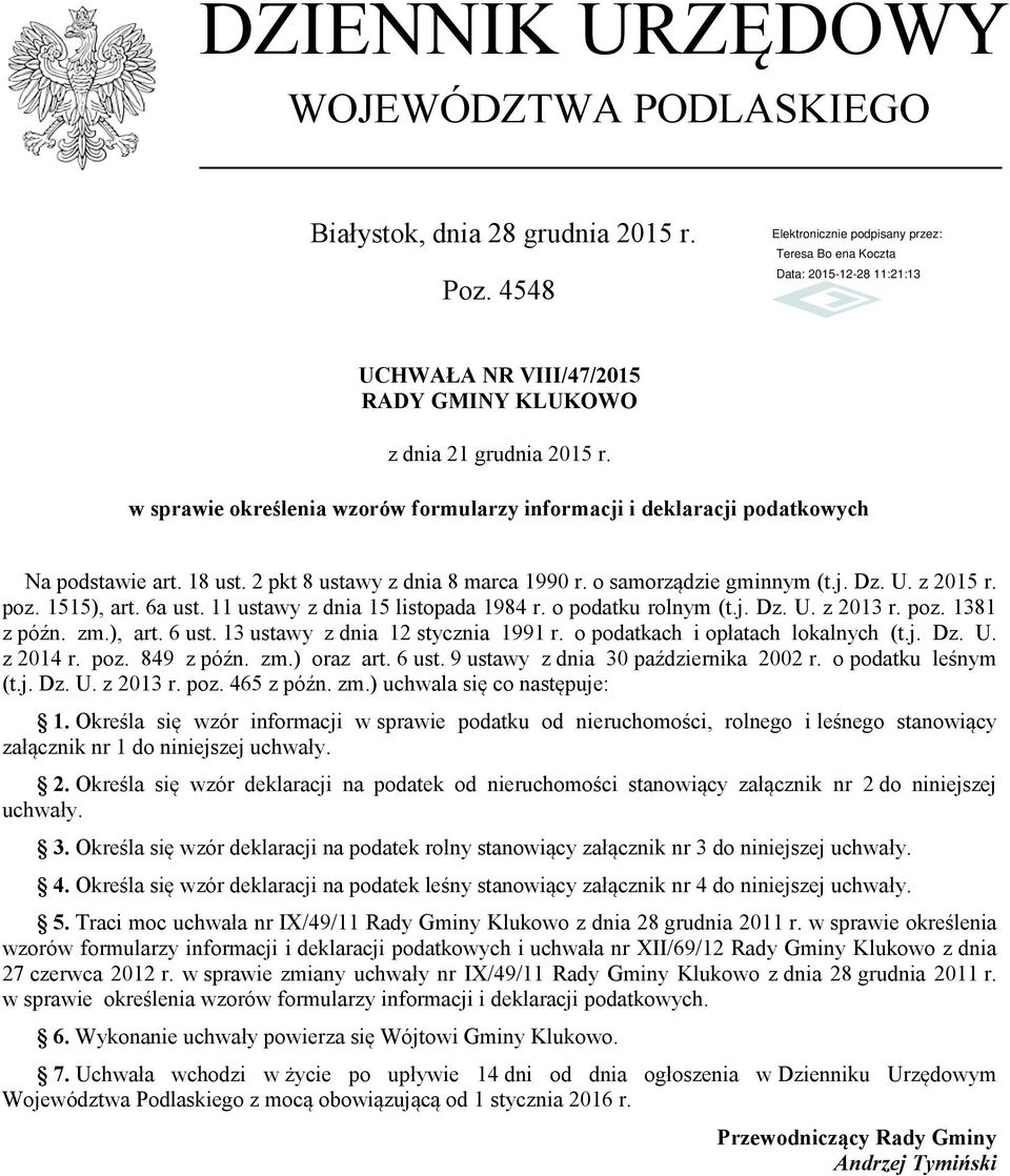 6a ust. 11 ustawy z dnia 15 listopada 1984 r. o podatku rolnym (t.j. Dz. U. z 2013 r. poz. 1381 z późn. zm.), art. 6 ust. 13 ustawy z dnia 12 stycznia 1991 r. o podatkach i opłatach lokalnych (t.j. Dz. U. z 2014 r.