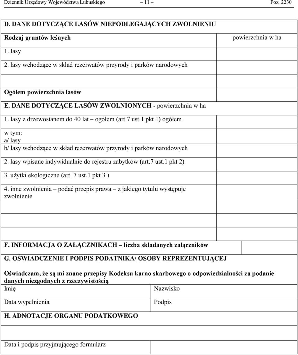 1 pkt 1) ogółem w tym: a/ lasy b/ lasy wchodzące w skład rezerwatów przyrody i parków narodowych 2. lasy wpisane indywidualnie do rejestru zabytków (art.7 ust.1 pkt 2) 3. użytki ekologiczne (art.