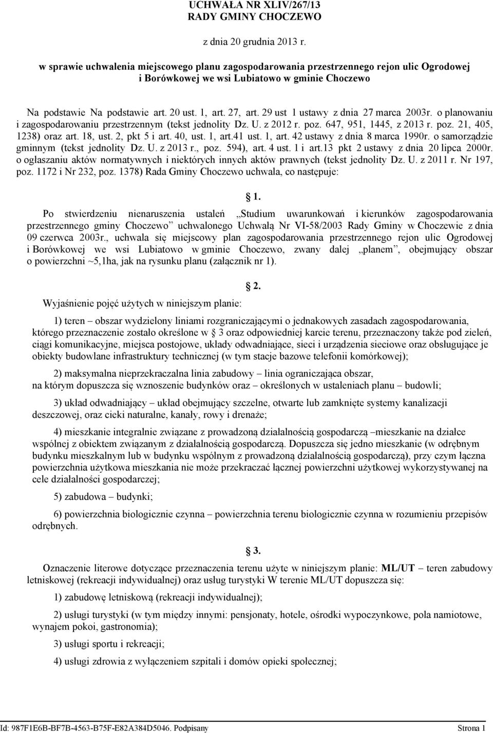 29 ust 1 ustawy z dnia 27 marca 2003r. o planowaniu i zagospodarowaniu przestrzennym (tekst jednolity Dz. U. z 2012 r. poz. 647, 951, 1445, z 2013 r. poz. 21, 405, 1238) oraz art. 18, ust.