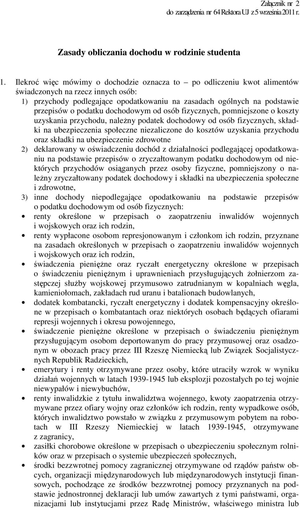 dochodowym od osób fizycznych, pomniejszone o koszty uzyskania przychodu, należny podatek dochodowy od osób fizycznych, składki na ubezpieczenia społeczne niezaliczone do kosztów uzyskania przychodu