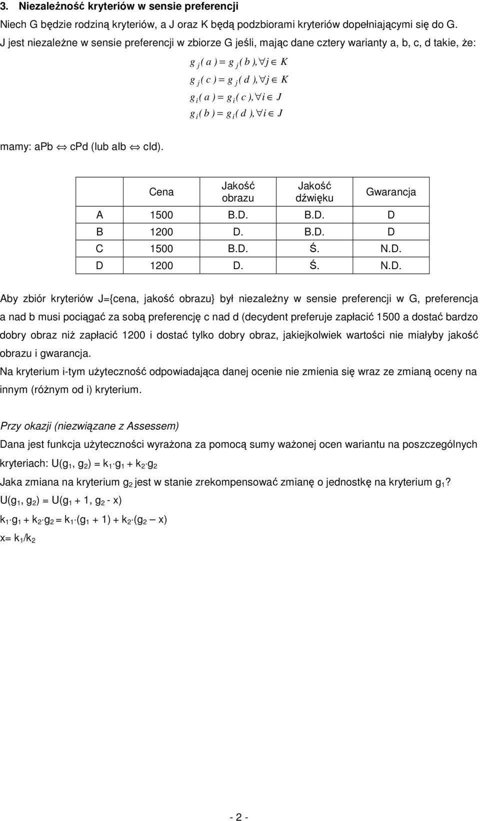 J i j j i i j j mamy: apb cpd (lub aib cid). Cena Jakość obrazu Jakość dźwięku Gwarancja A 5 B.D.