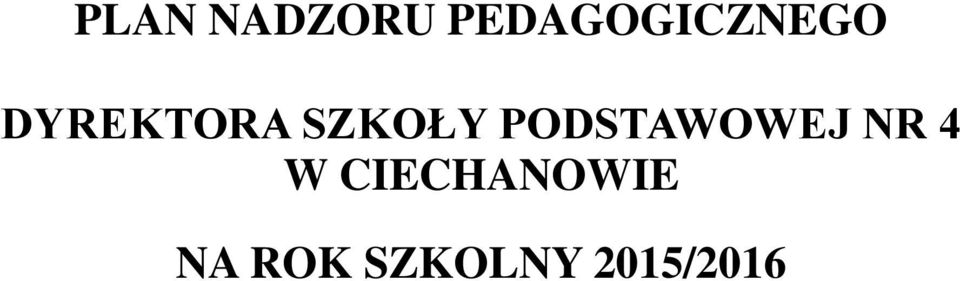 SZKOŁY PODSTAWOWEJ NR 4