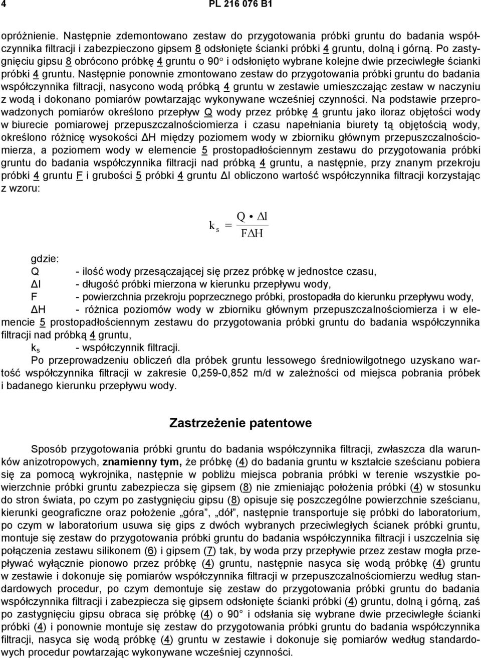 Następnie ponownie zmontowano zestaw do przygotowania próbki gruntu do badania współczynnika filtracji, nasycono wodą próbką 4 gruntu w zestawie umieszczając zestaw w naczyniu z wodą i dokonano