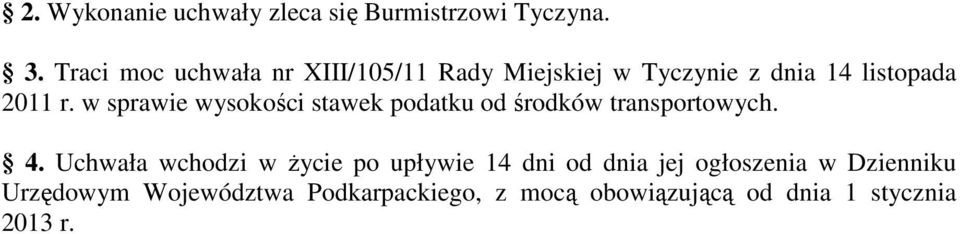 w sprawie wysokości stawek podatku od środków transportowych. 4.