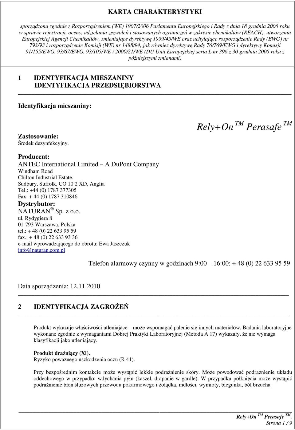 : +44 (0) 1787 377305 Fax: + 44 (0) 1787 310846 Dystrybutor: NATURAN Sp. z o.o. ul. Rydygiera 8 01-793 Warszawa, Polska tel.: + 48 (0) 22 633 95 59 fax.