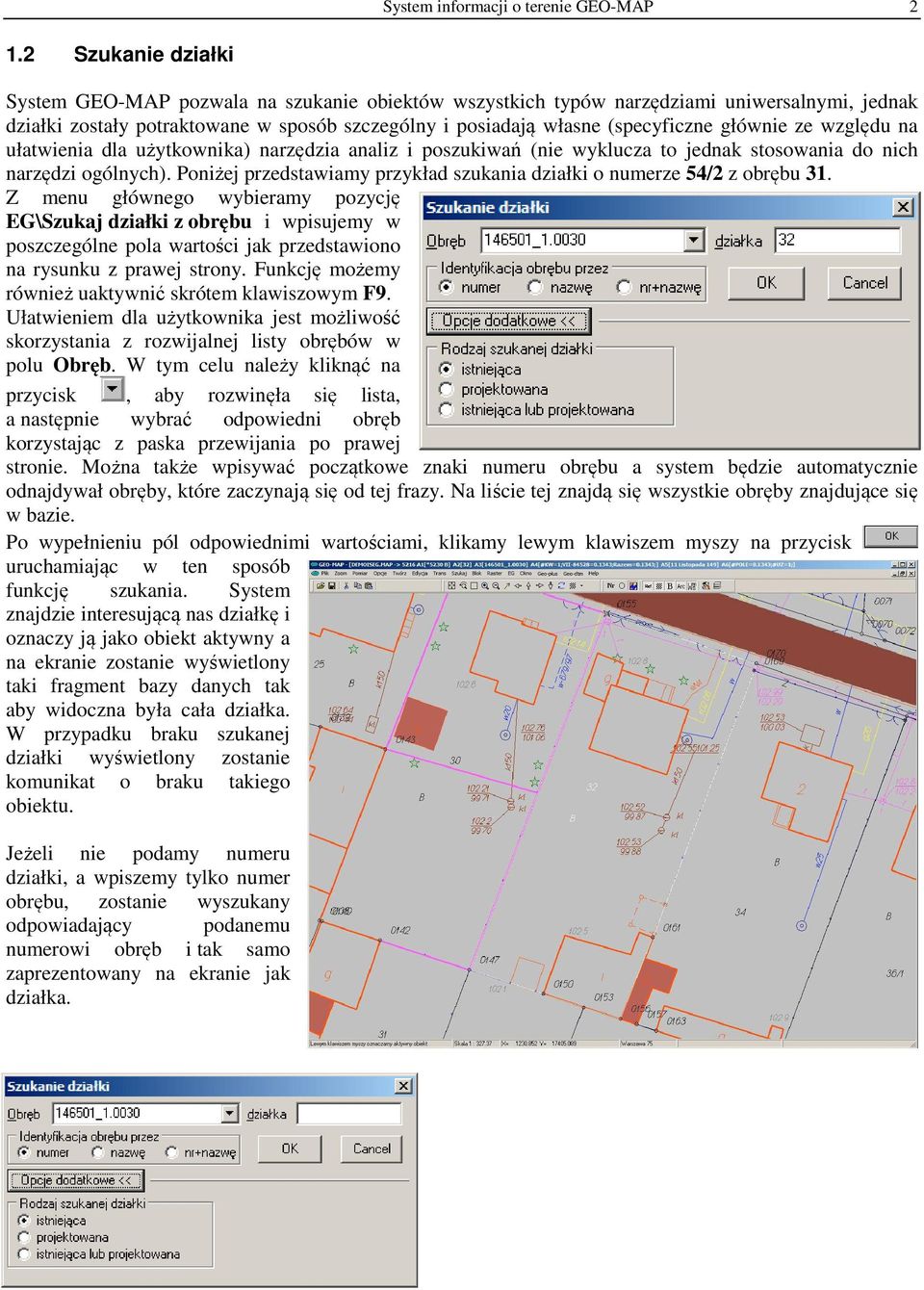 głównie ze względu na ułatwienia dla użytkownika) narzędzia analiz i poszukiwań (nie wyklucza to jednak stosowania do nich narzędzi ogólnych).