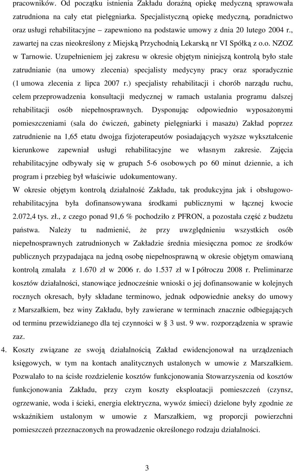 , zawartej na czas nieokreślony z Miejską Przychodnią Lekarską nr VI Spółką z o.o. NZOZ w Tarnowie.