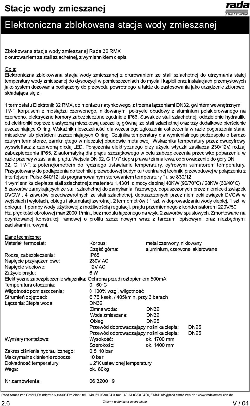 natynkowego, z trzema czeniami, gwintem wewn trznym 1 1 /4", korpusem z mosi dzu czerwonego, niklowanym, pokrycie obudowy z aluminium polakierowanego na czerwono, elektryczne komory zabezpieczone