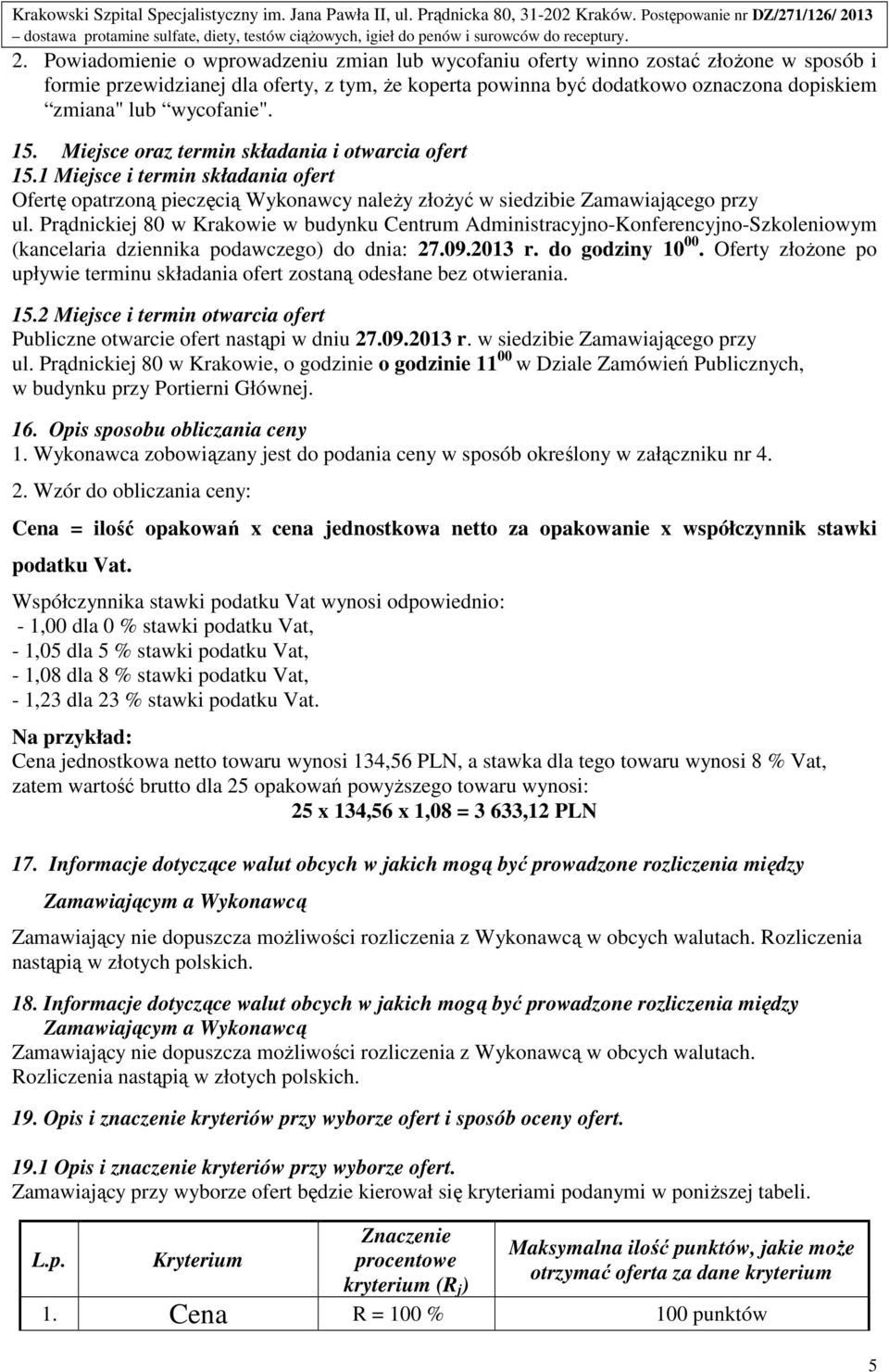 13 dostawa protamine sulfate, diety, testów ciąŝowych, igieł do penów i surowców do receptury. 2.