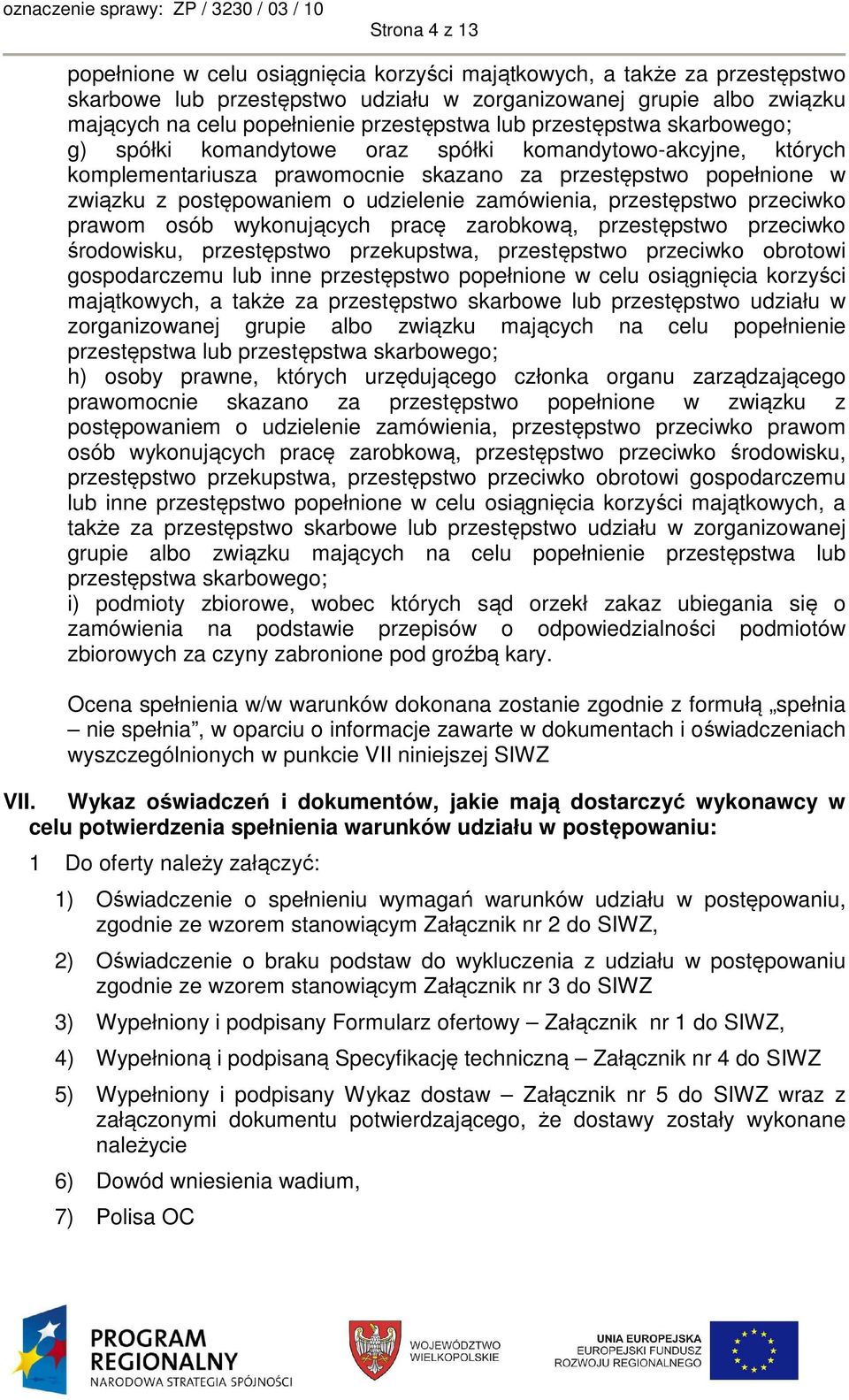 udzielenie zamówienia, przestępstwo przeciwko prawom osób wykonujących pracę zarobkową, przestępstwo przeciwko środowisku, przestępstwo przekupstwa, przestępstwo przeciwko obrotowi gospodarczemu lub