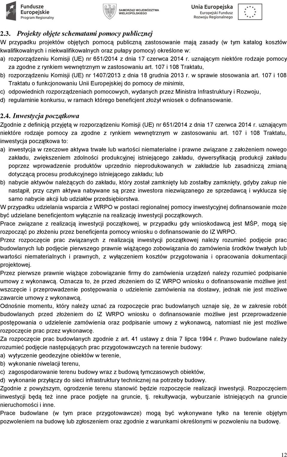 107 i 108 Traktatu, b) rozporządzeniu Komisji (UE) nr 1407/2013 z dnia 18 grudnia 2013 r. w sprawie stosowania art.