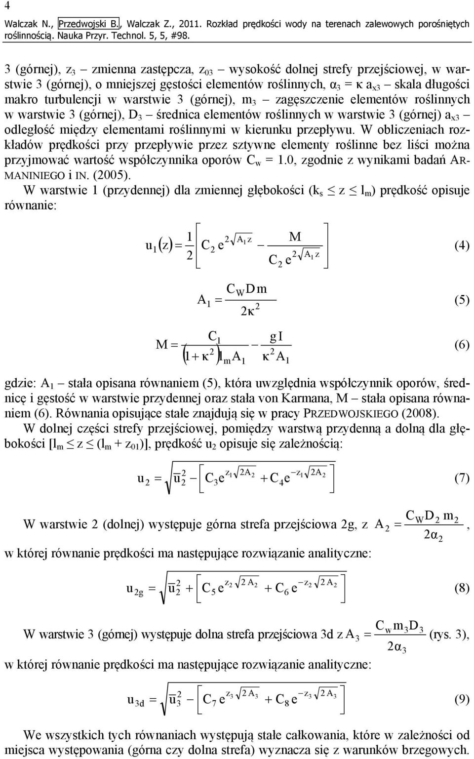 κ a x skala długości makro turbulencji w warstwie (górnej), m zagęszczenie elementów roślinnych w warstwie (górnej), D średnica elementów roślinnych w warstwie (górnej) a x odległość między