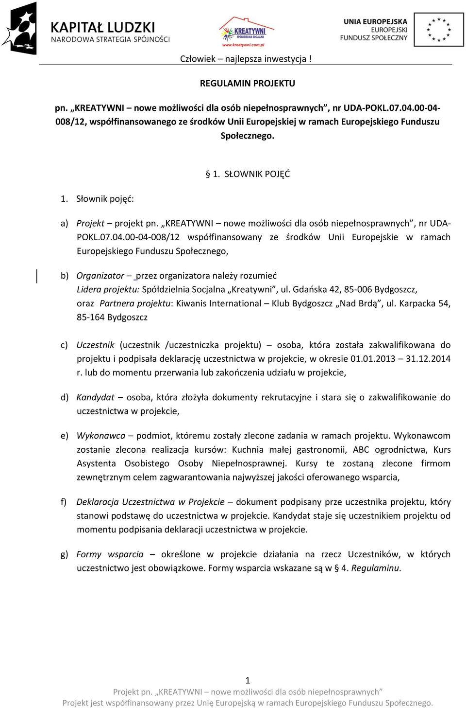 KREATYWNI nowe możliwości dla osób niepełnosprawnych, nr UDA- POKL.07.04.