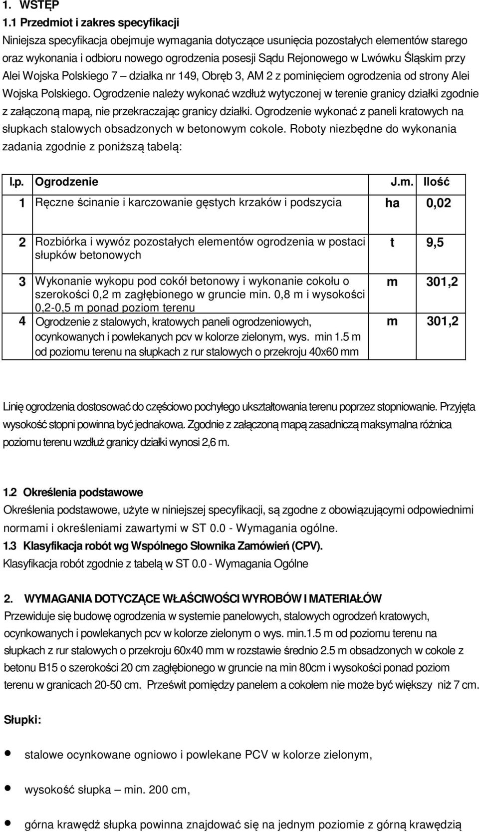 Lwówku Śląskim przy Alei Wojska Polskiego 7 działka nr 149, Obręb 3, AM 2 z pominięciem ogrodzenia od strony Alei Wojska Polskiego.