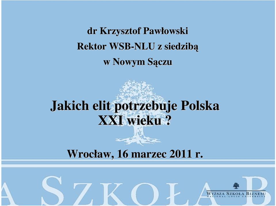 SączuS Jakich elit potrzebuje