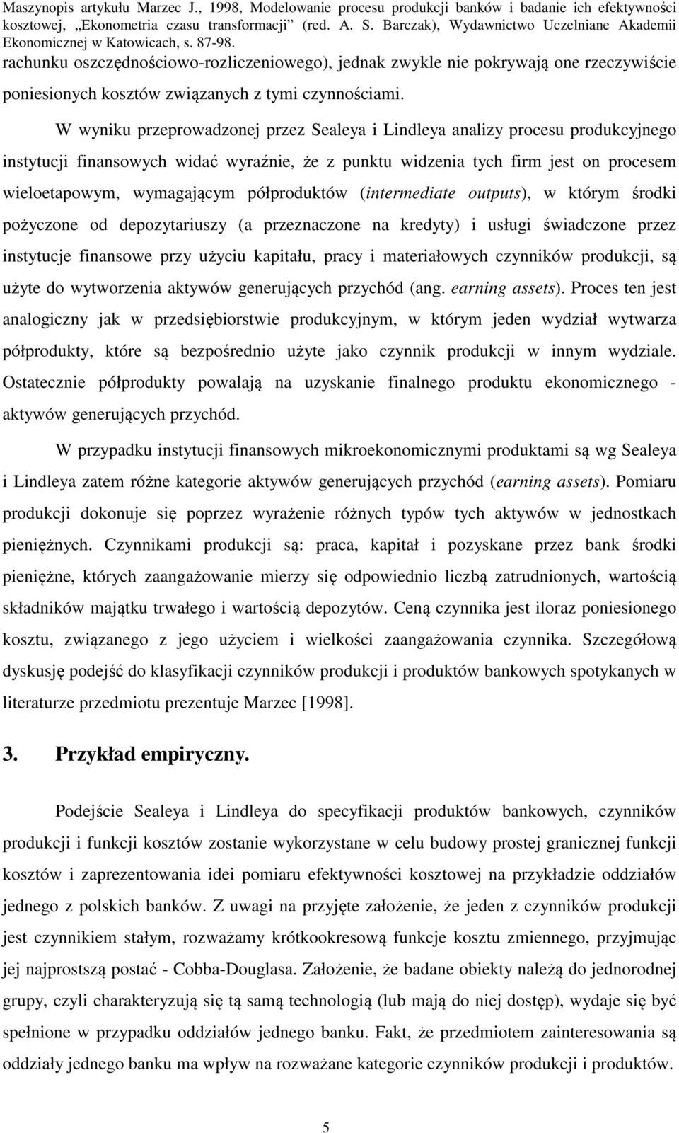 (ntermedate outputs), w którym środk pożyczone od depozytaruszy (a przeznaczone na kredyty) usług śwadczone przez nstytucje fnansowe przy użycu kaptału, pracy materałowych czynnków produkcj, są użyte