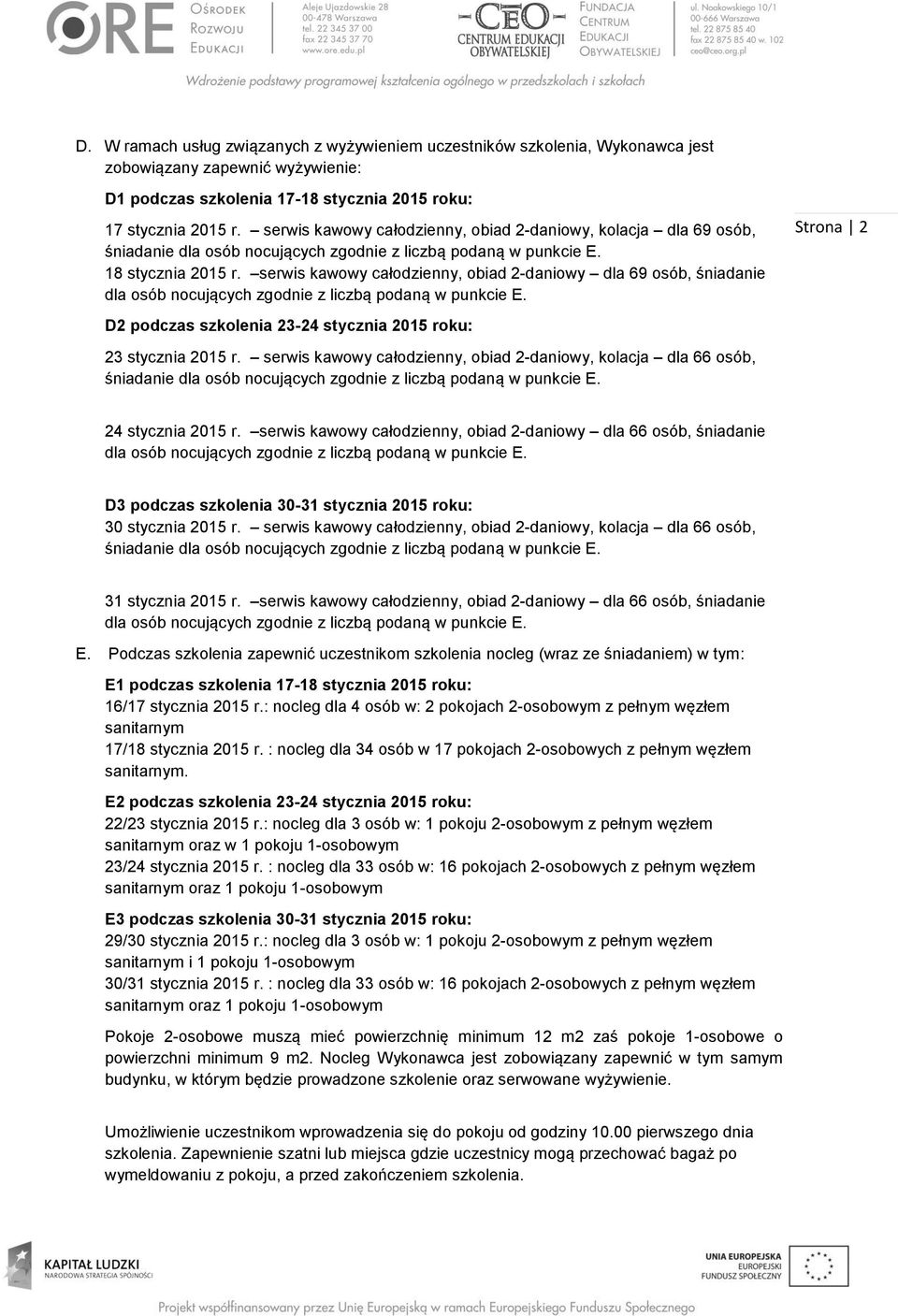 serwis kawowy całodzienny, obiad 2-daniowy dla 69 osób, śniadanie D2 podczas szkolenia 23-24 stycznia 2015 roku: Strona 2 23 stycznia 2015 r.