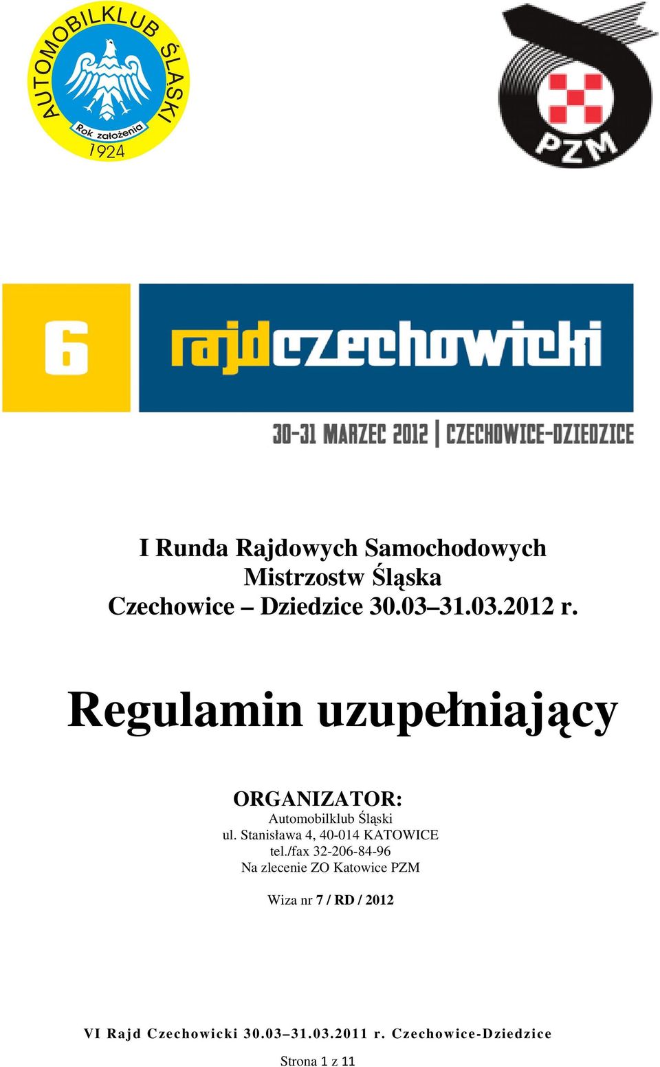 Regulamin uzupełniający ORGANIZATOR: Automobilklub Śląski ul.