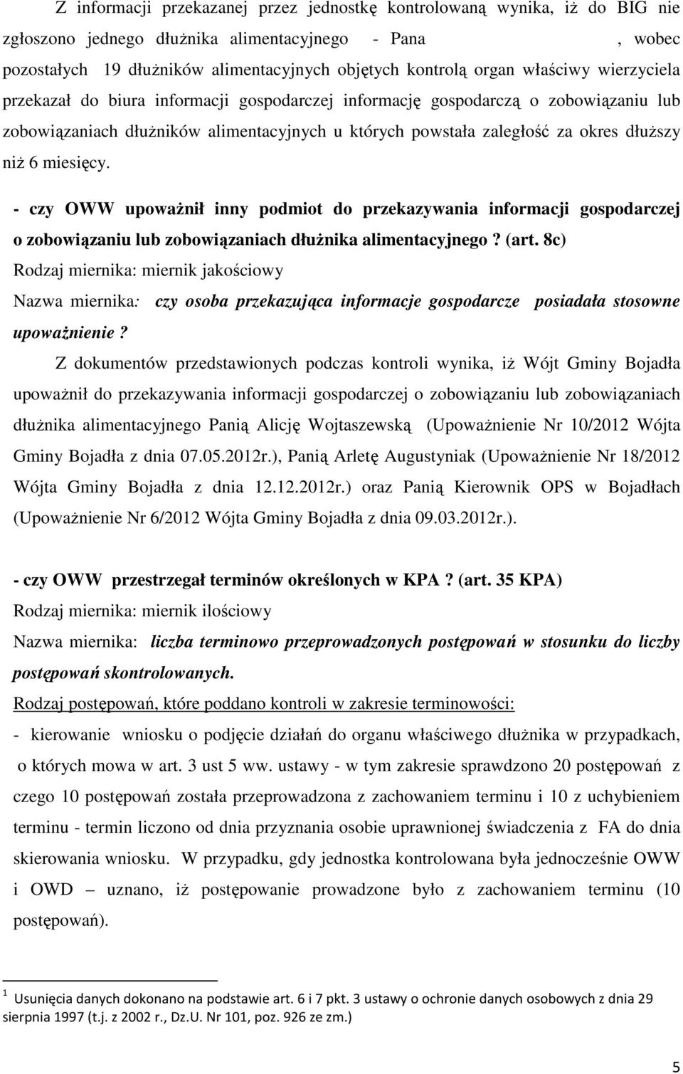 za okres dłuższy niż 6 miesięcy. - czy OWW upoważnił inny podmiot do przekazywania informacji gospodarczej o zobowiązaniu lub zobowiązaniach dłużnika alimentacyjnego? (art.