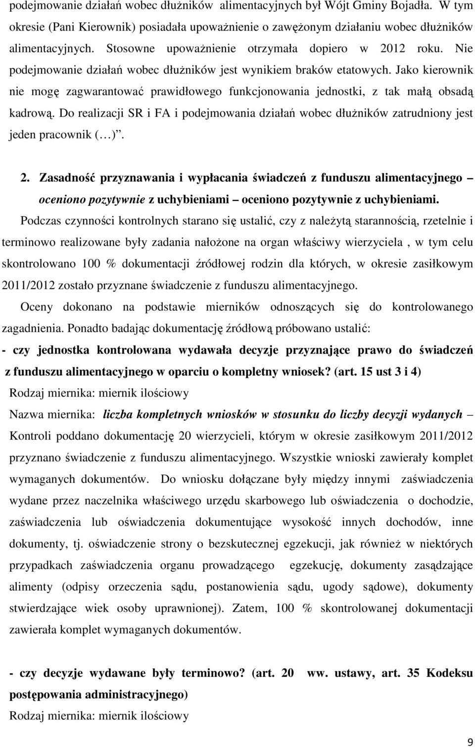 Jako kierownik nie mogę zagwarantować prawidłowego funkcjonowania jednostki, z tak małą obsadą kadrową.