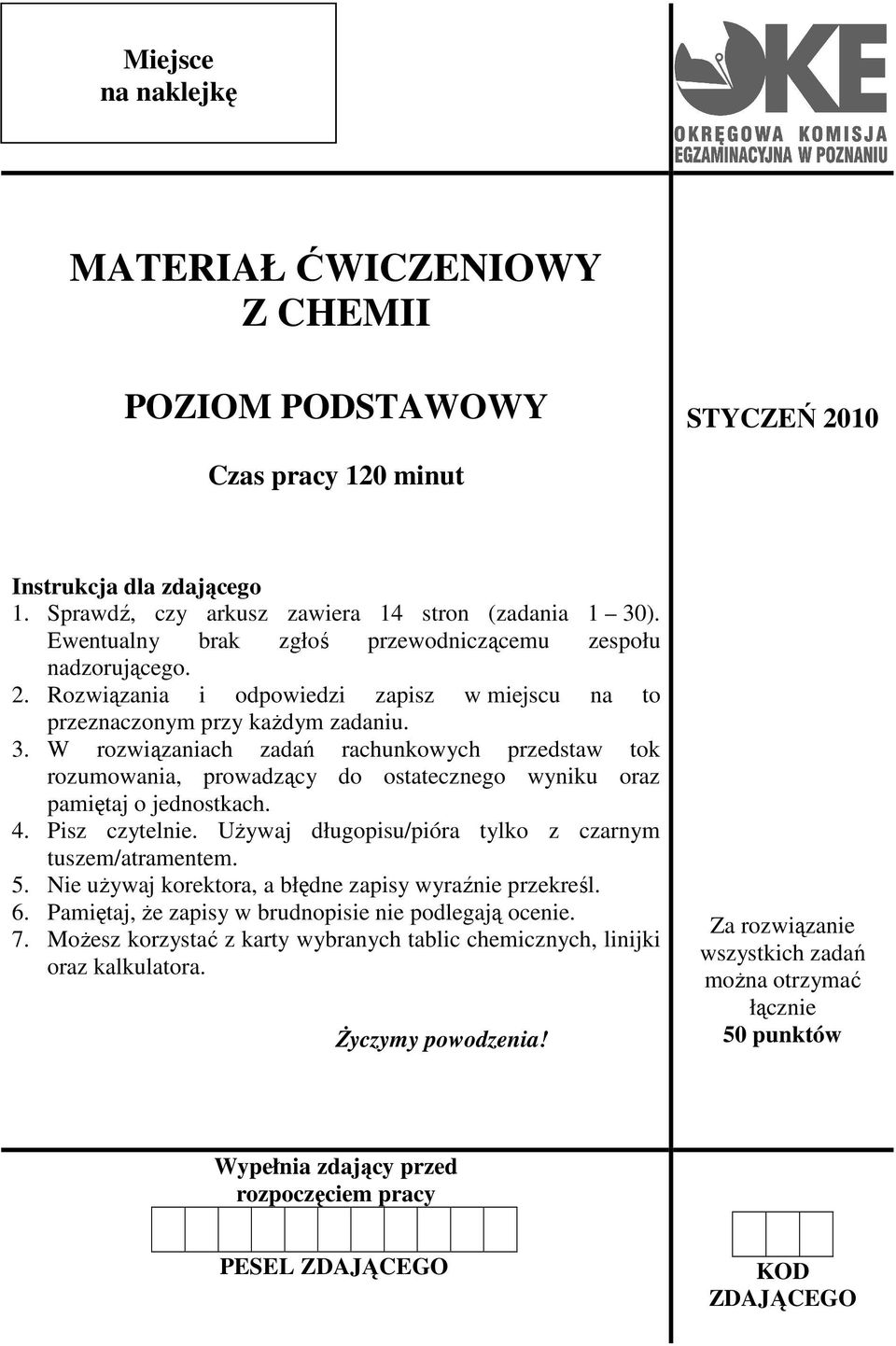 W rozwiązaniach zadań rachunkowych przedstaw tok rozumowania, prowadzący do ostatecznego wyniku oraz pamiętaj o jednostkach. 4. Pisz czytelnie.