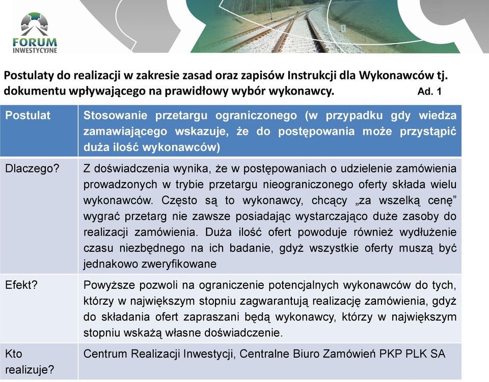 zamówienia prowadzonych w trybie przetargu nieograniczonego oferty składa wielu wykonawców.