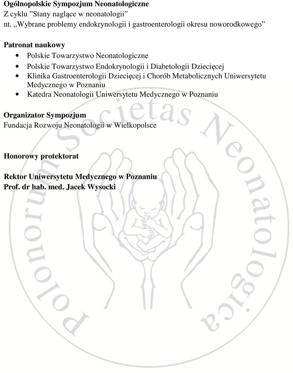 Endokrynologii i Diabetologii Dziecięcej Klinika Gastroenterologii Dziecięcej i Chorób Metabolicznych Uniwersytetu Medycznego w Poznaniu Katedra