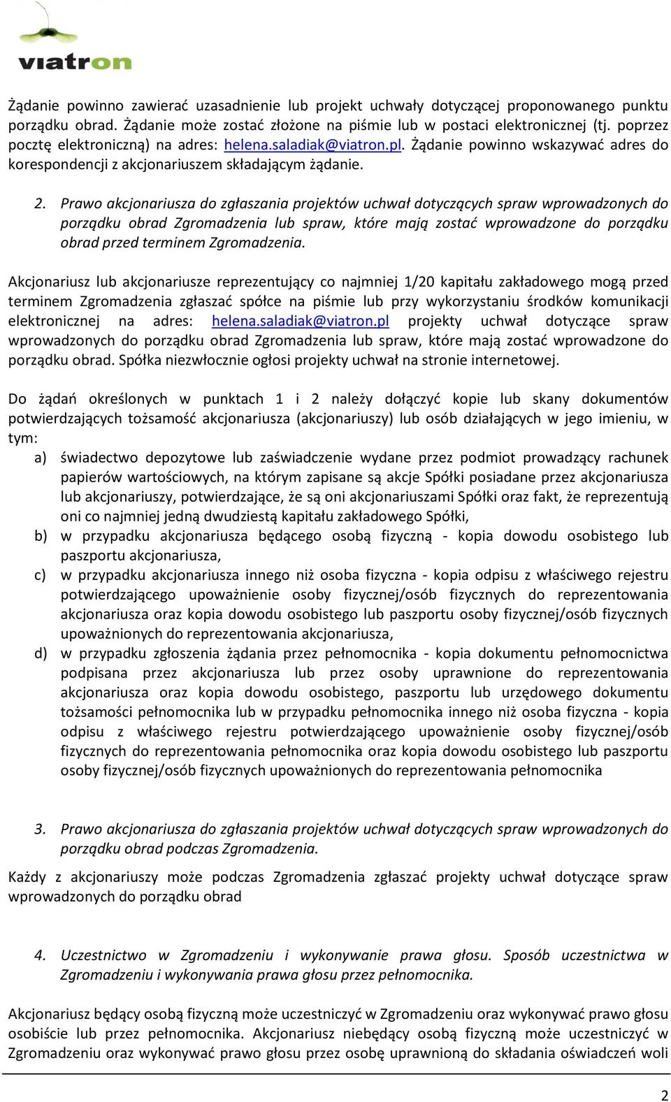 Prawo akcjonariusza do zgłaszania projektów uchwał dotyczących spraw wprowadzonych do porządku obrad Zgromadzenia lub spraw, które mają zostad wprowadzone do porządku obrad przed terminem