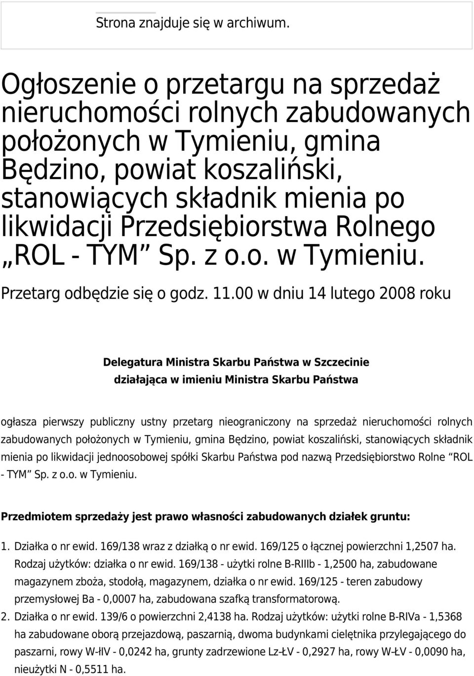 - TYM Sp. z o.o. w Tymieniu. Przetarg odbędzie się o godz. 11.