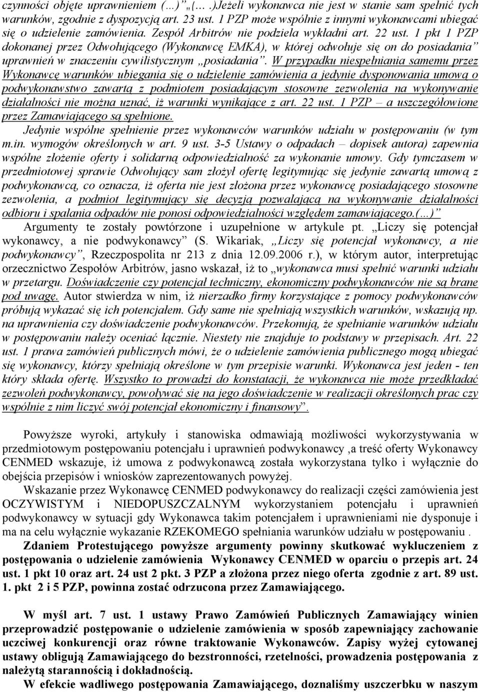 1 pkt 1 PZP dokonanej przez Odwołującego (Wykonawcę EMKA), w której odwołuje się on do posiadania uprawnień w znaczeniu cywilistycznym posiadania.