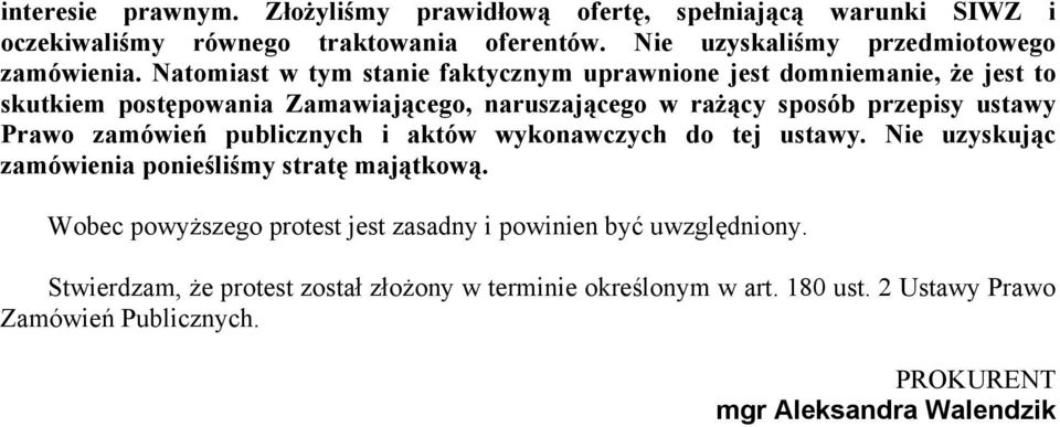 zamówień publicznych i aktów wykonawczych do tej ustawy. Nie uzyskując zamówienia ponieśliśmy stratę majątkową.