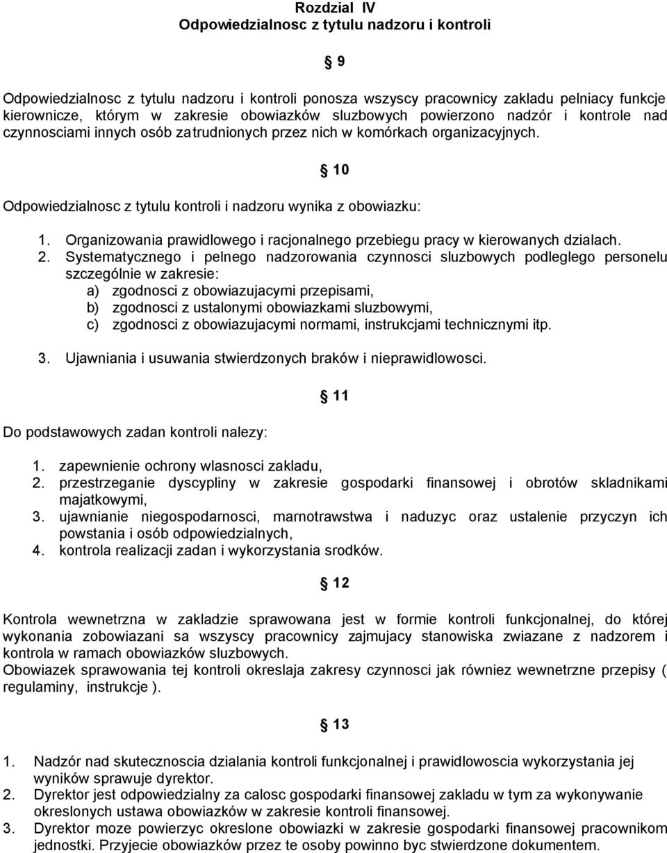 Organizowania prawidlowego i racjonalnego przebiegu pracy w kierowanych dzialach. 2.