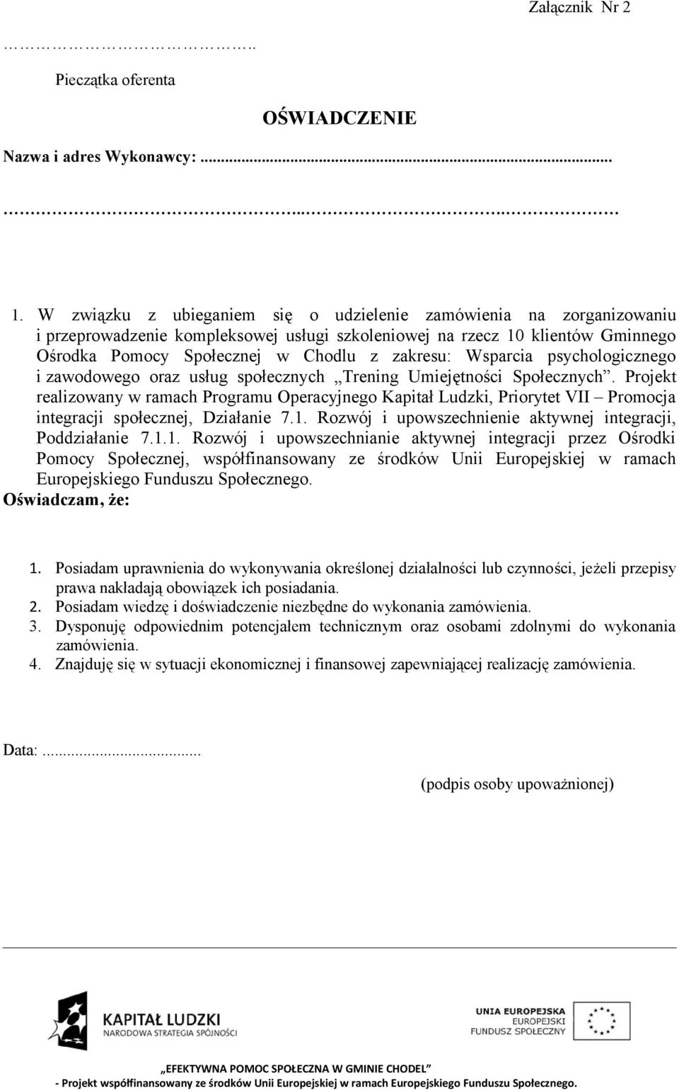 Wsparcia psychologicznego i zawodowego oraz usług społecznych Trening Umiejętności Społecznych.