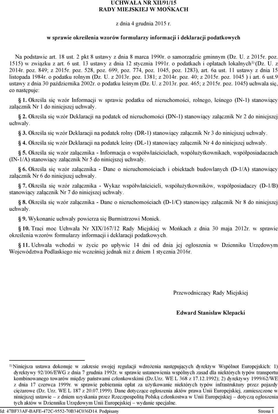 poz. 849; z 2015r. poz. 528, poz. 699, poz. 774, poz. 1045, poz. 1283), art. 6a ust. 11 ustawy z dnia 15 listopada 1984r. o podatku rolnym (Dz. U. z 2013r. poz. 1381; z 2014r. poz. 40; z 2015r. poz. 1045 ) i art.