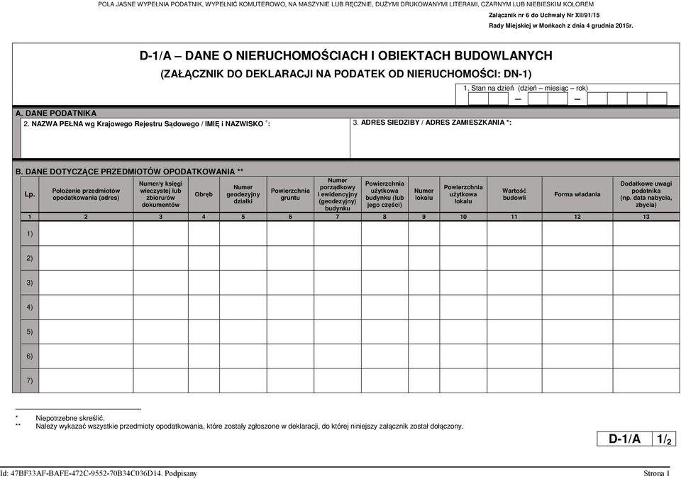 NAZWA PEŁNA wg Krajowego Rejestru Sądowego / IMIĘ i NAZWISKO : 3. ADRES SIEDZIBY / ADRES ZAMIESZKANIA *: 1. Stan na dzień (dzień miesiąc rok) B. DANE DOTYCZĄCE PRZEDMIOTÓW OPODATKOWANIA ** Lp.